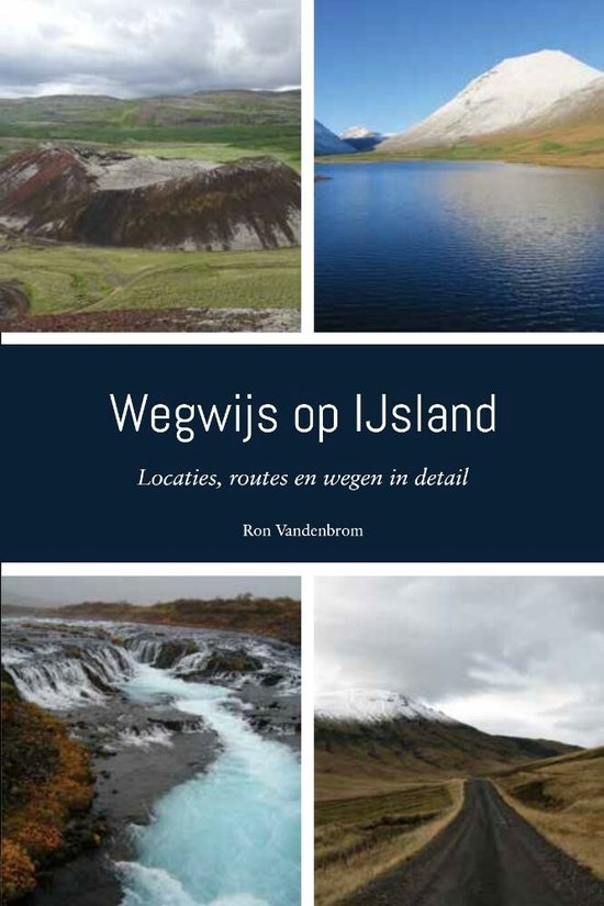 Wegwijs op IJsland - Locaties, routes en wegen in detail -