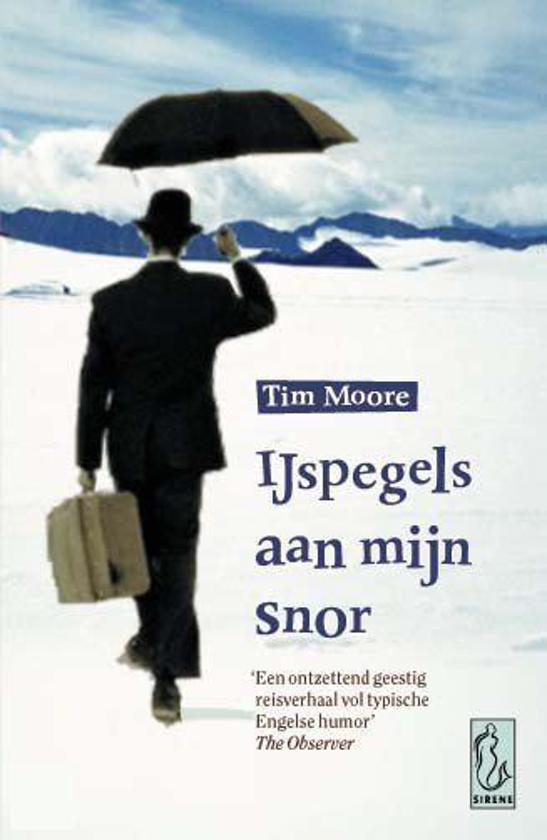 ijspegels IJspegels aan mijn snor - Arctische omzwervingen van een Lord en lanterfant -