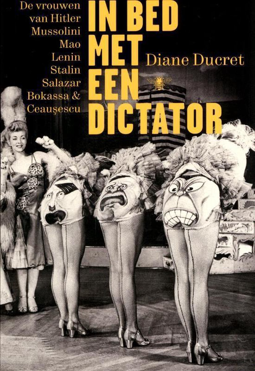 In bed met een dictator - De vrouwen van Hitler, Mussolini, Mao, Lenin, Stalin, Salazar, Bokassa & Ceausescu -