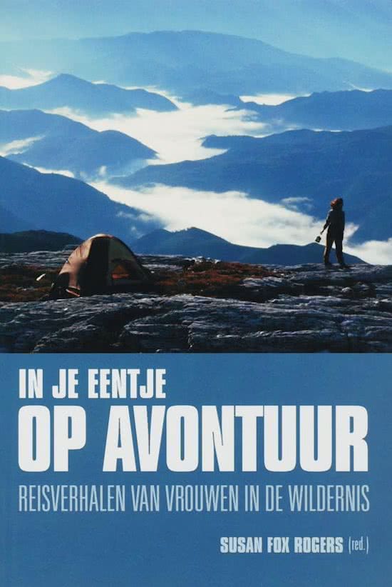 In je eentje op avontuur - Reisverhalen van vrouwen in de wildernis -