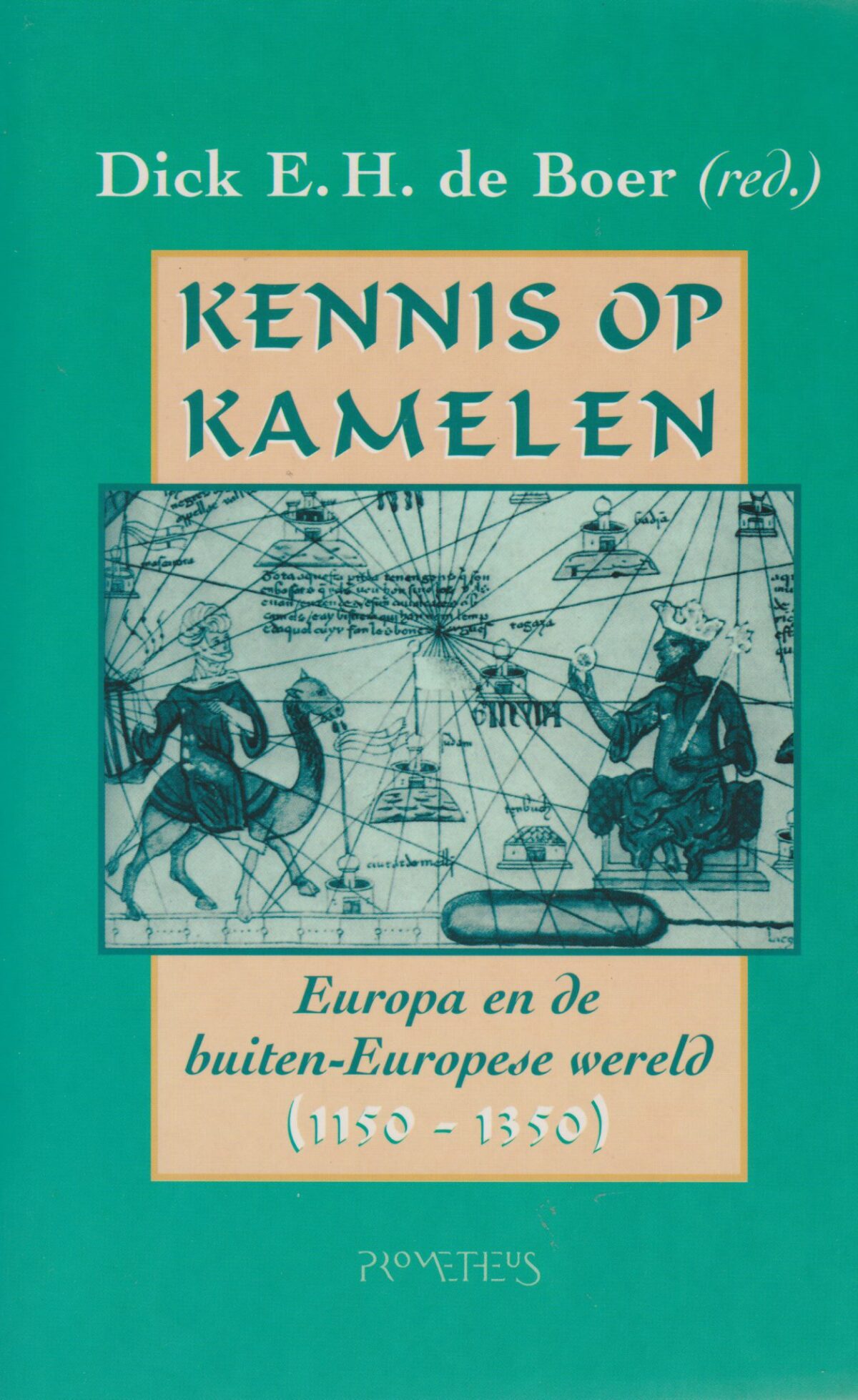 kennis-op-kamelen Kennis op kamelen – Europa en de buiten-Europese wereld (1150-1350) –