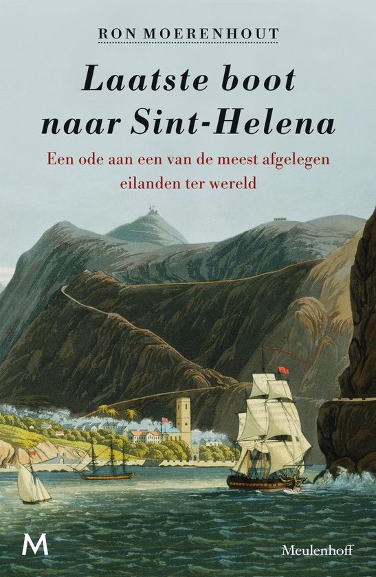Laatste boot naar Sint-Helena - Een ode aan een van de meest afgelegen eilanden ter wereld -