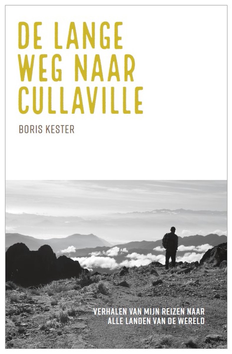 De lange weg naar Cullaville - Verhalen van mijn reizen naar alle landen van de wereld -