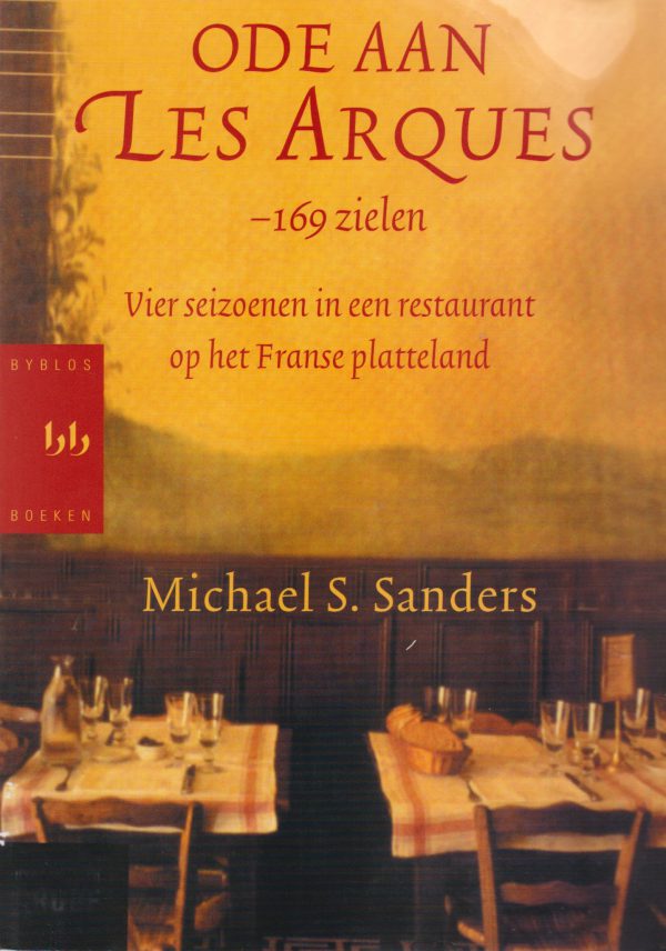 Ode aan Les Arques - 169 zielen - Vier seizoenen in een restaurant op het Franse platteland -