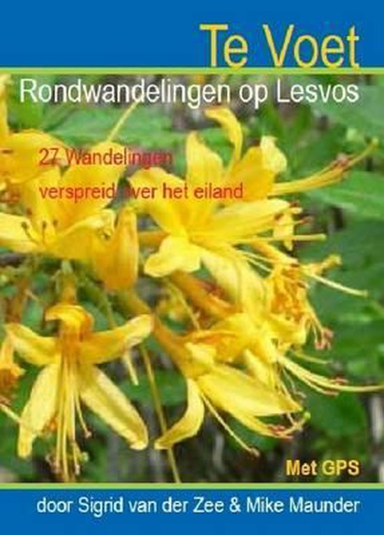 Te Voet - Rondwandelingen op Lesvos - 27 Wandelingen verspreid over het eiland -