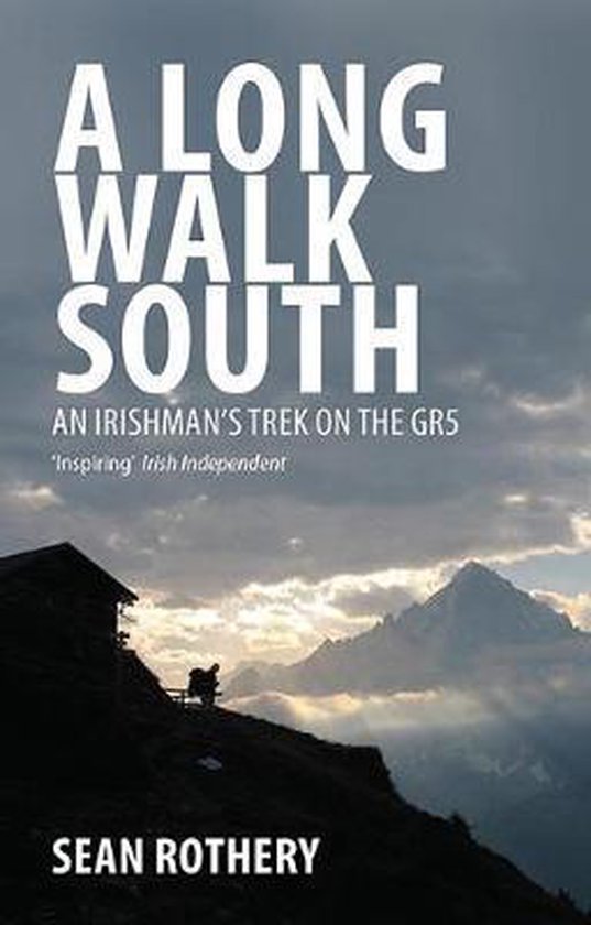 A Long Walk South - An Irishman's trek on the GR5 -