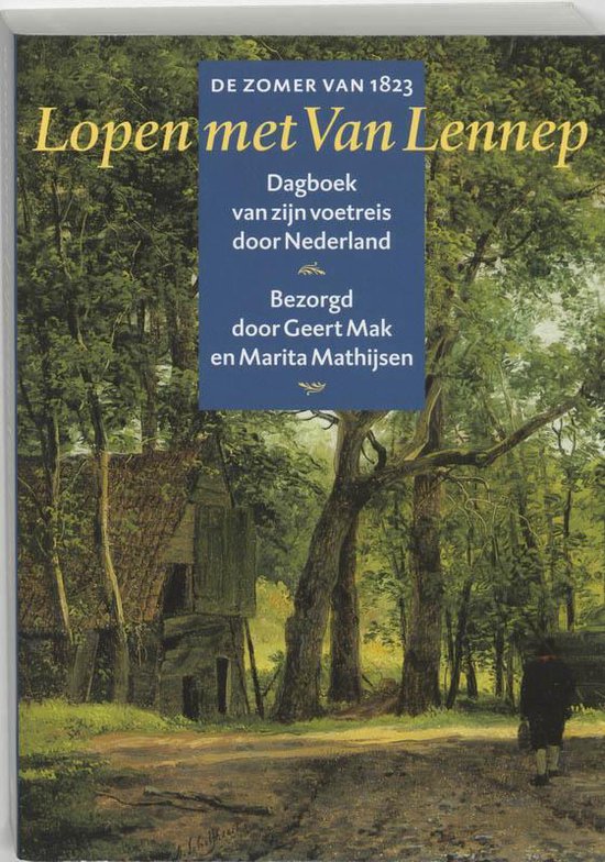 Lopen met Van Lennep - De zomer van 1823 - Dagboek van zijn voetreis door Nederland -