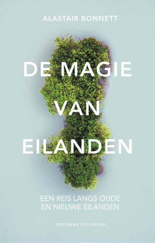 De magie van eilanden - Een reis langs oude en nieuwe eilanden -
