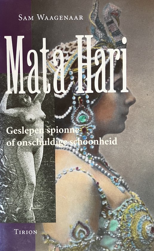 Mata Hari - Geslepen spionne of onschuldige schoonheid -