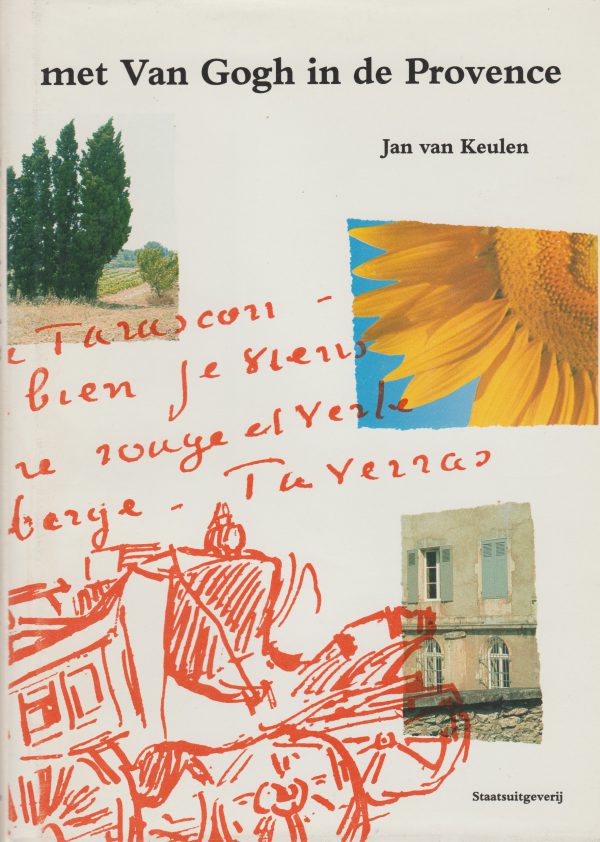 Met Van Gogh in de Provence - verblijf, brieven, werk -