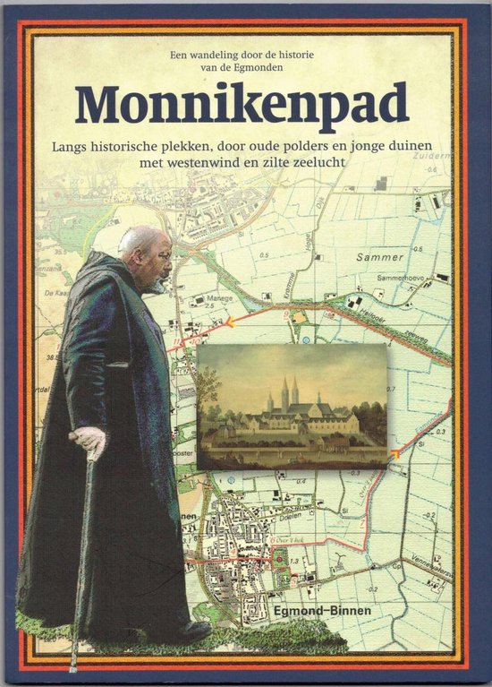 Monnikenpad - Een wandeling door de historie van de Egmonden -