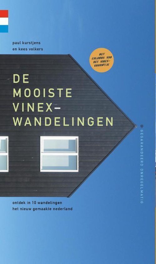 De mooiste Vinex-wandelingen - ontdek in 10 wandelingen het nieuw gemaakte nederland -