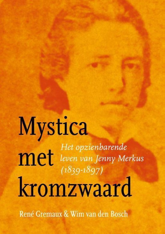 Mystica met kromzwaard - Het opzienbarende leven van Jenny Merkus (1839-1897)