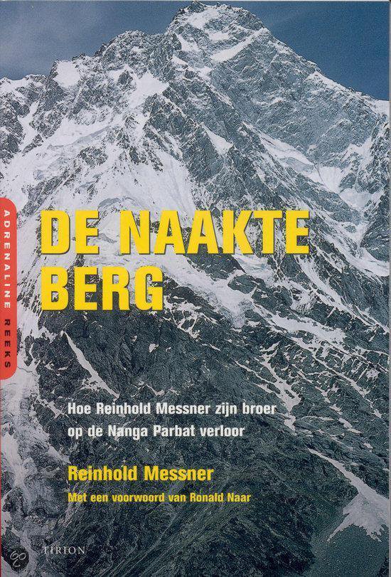 De naakte berg - Hoe Reinhold Messner zijn broer op de Nanga Parbat verloor -