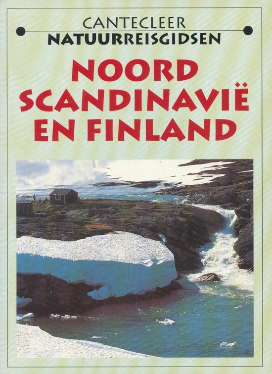 Cantecleer Natuurreisgidsen - Noord Scandinavië en Finland -