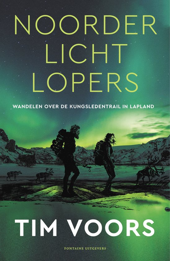 Noorderlichtlopers - Wandelen over de Kungsleden in Lapland -