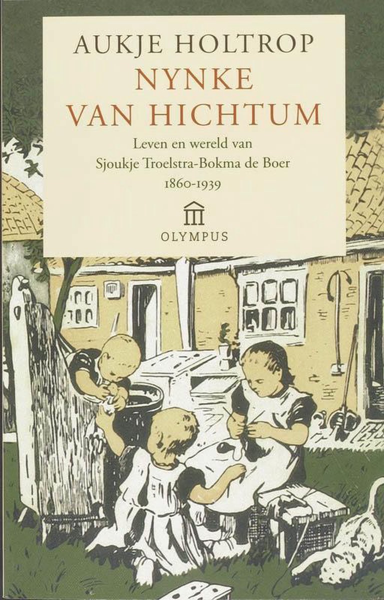 Nynke van Hichtum - Leven en wereld van Sjoukje Troelstra-Bokma de Boer 1860-1939 -