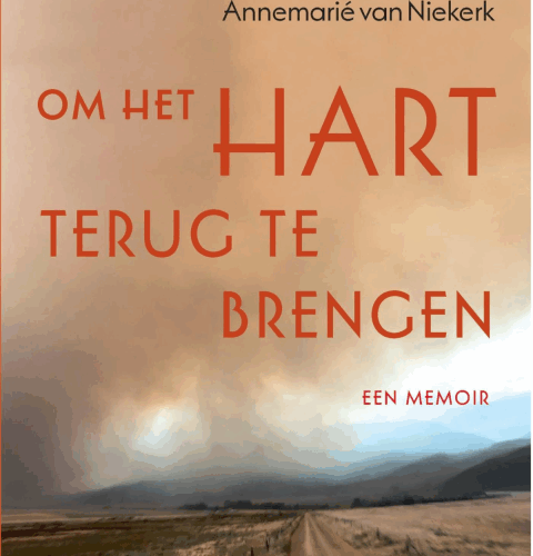 Om het hart terug te brengen - een memoir - Liefde en geweld in Zuid-Afrika -