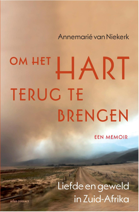 om-het-hart Om het hart terug te brengen - een memoir - Liefde en geweld in Zuid-Afrika -