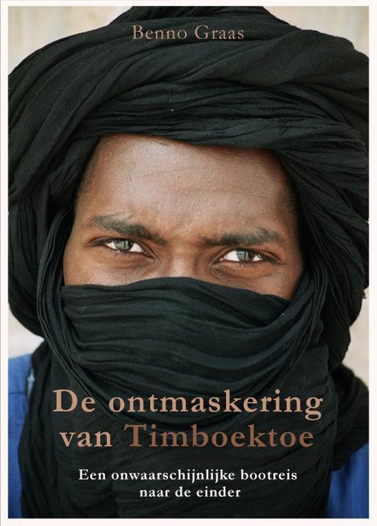 De ontmaskering van Timboektoe - Een onwaarschijnlijke bootreis naar de einder -