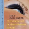 Ontwaken uit de Amerikaanse droom - Hoe een Nederlandse vrouw en haar gezin overleven in de harde economie van de VS -