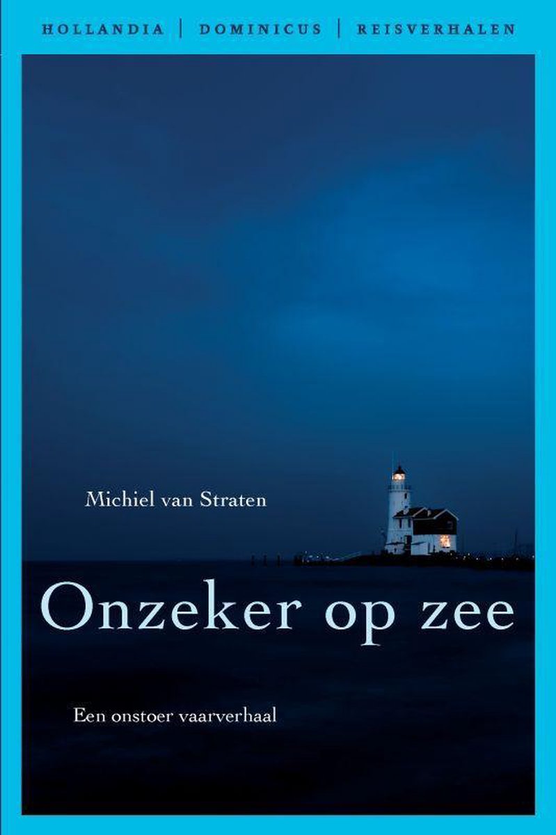 Onzeker op zee - Een onstoer vaarverhaal -