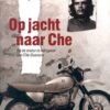 op-jacht-naar-che Op jacht naar Che - Op de motor in het spoor van Che Guevara -