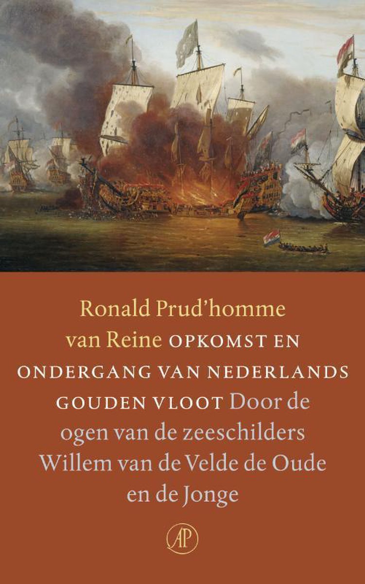 Opkomst en ondergang van Nederlands gouden vloot - Door de ogen van de zeeschilders Willem van de Velde de Oude en de Jonge -