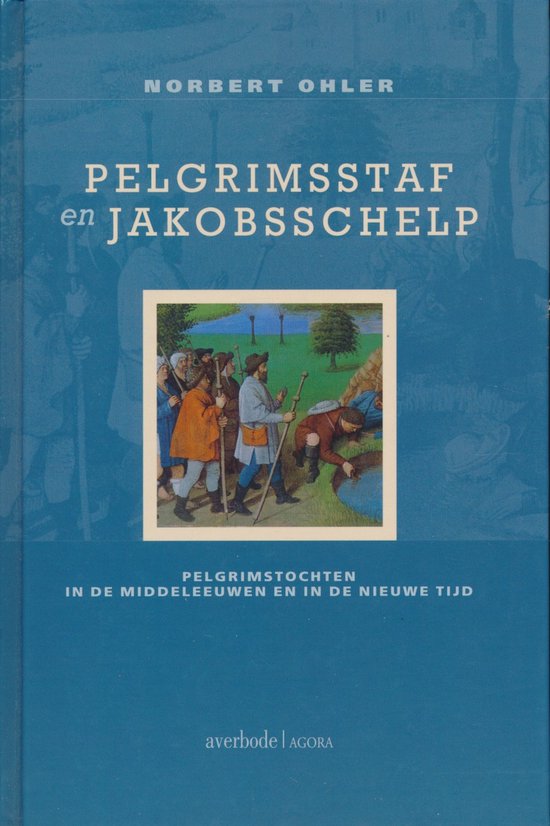 Pelgrimsstaf en Jakobsschelp - Pelgrimstochten in de Middeleeuwen en in De Nieuwe Tijd -