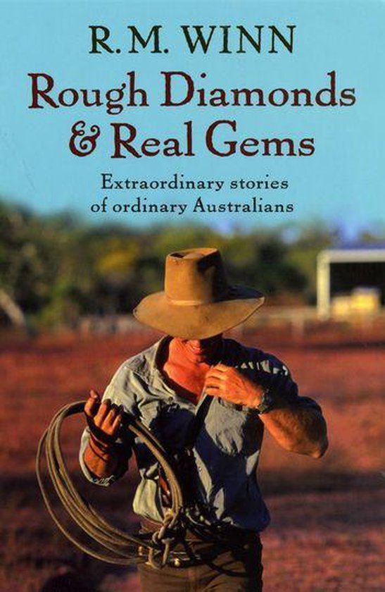 Rough Diamonds & Real Gems - Extraordinary stories of ordinary Australians -