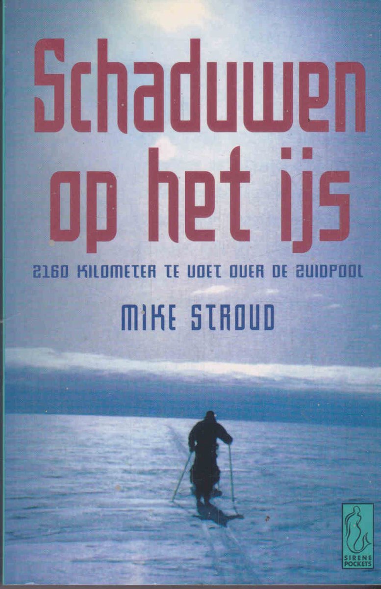 schaduwen Schaduwen op het ijs - 2160 kilometer te voet over de Zuidpool -