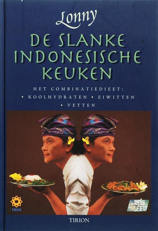 De slanke Indonesische keuken - Het combinatiedieet: koolhydraten, eiwitten, vetten -