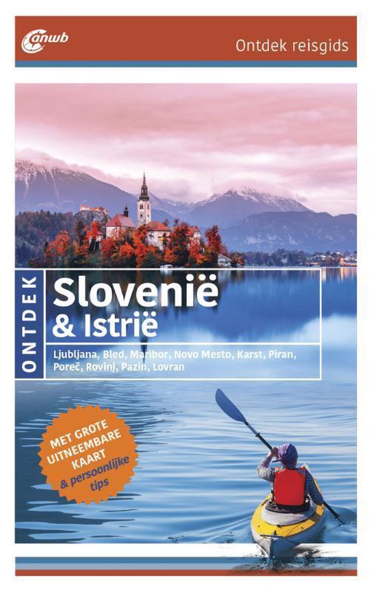 Slovenië & Istrië - Ljubljana, Bled, Maribor, Novo Mesto, Karst, Piran, Porec, Rovinj, Pazijn, Lovran - Ontdek reisgids -