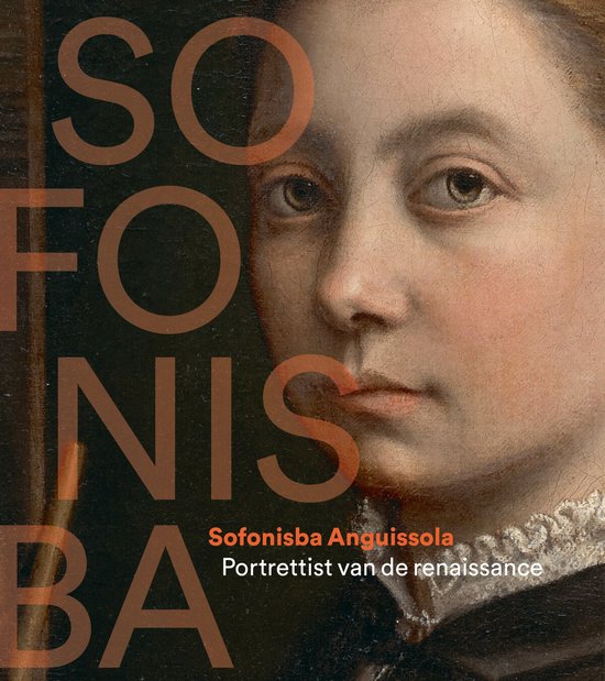 Sofonisba Anguissola - Portrettist van de Renaissance -