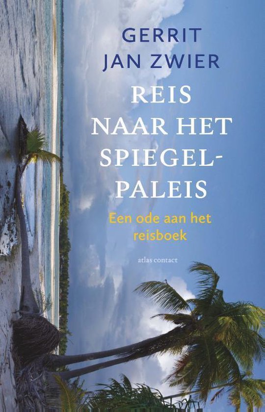Reis naar het spiegel-paleis - Een ode aan het reisboek -
