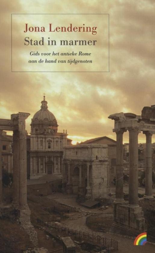 Stad in marmer - Gids voor het antieke Rome aan de hand van tijdgenoten -