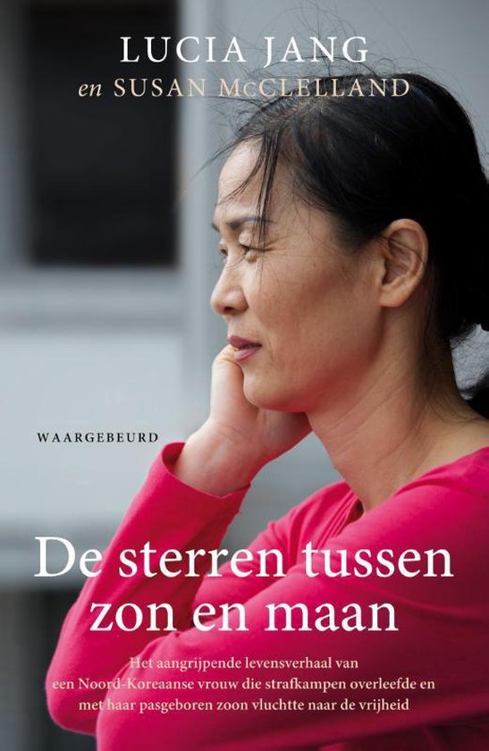 De sterren tussen zon en maan - Het aangrijpende levensverhaal van een Noord-Koreaanse vrouw die strafkampen overleefde en met haar pasgeboren zoon vluchtte naar de vrijheid -