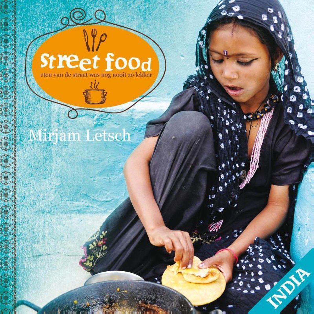 Street food - India - eten van de straat was nog nooit zo lekker -