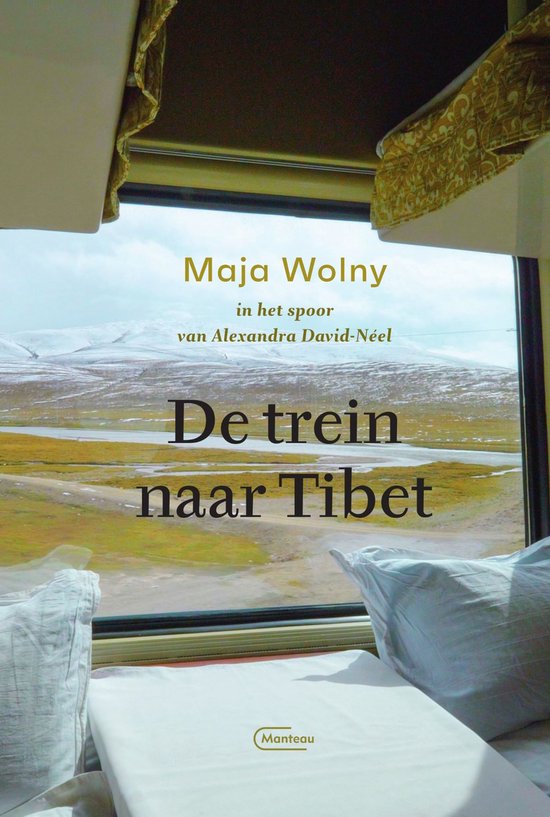 De trein naar Tibet - in het spoor van Alexandra David-Neel -