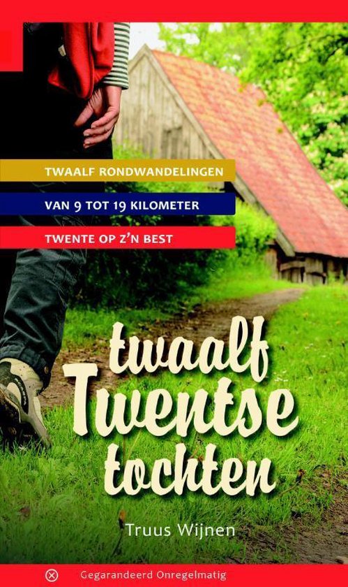 Twaalf Twentse tochten - twaalf rondwandelingen van 9 tot 19 kilometer - Twente op z'n best -