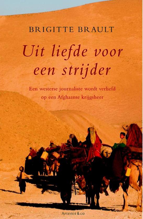 Uit liefde voor de strijder - Een westerse journaliste wordt verliefd op een Afghaanse krijgsheer -