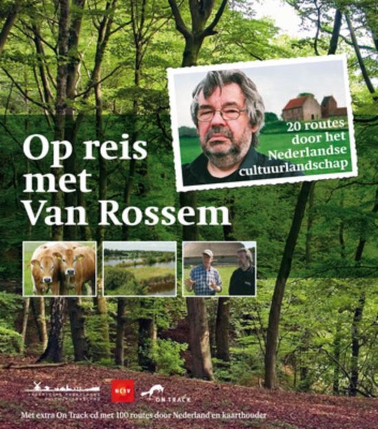 Op reis met Van Rossem - 20 routes door het Nederlandse cultuurlandschap -