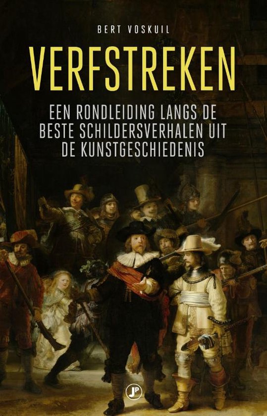 Verfstreken - Een rondleiding langs de beste schildersverhalen uit de kunstgeschiedenis -