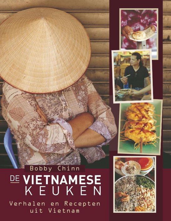 De Vietnamese keuken - Verhalen en Recepten uit Vietnam -