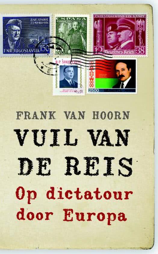 Vuil van de reis - Op dictatour door Europa -