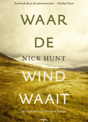 Waar de wind waait - Een eigenzinnige reis door Europa -