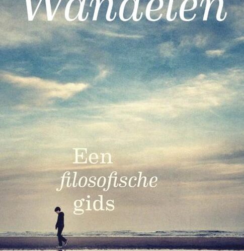 Wandelen - Een filosofische gids -