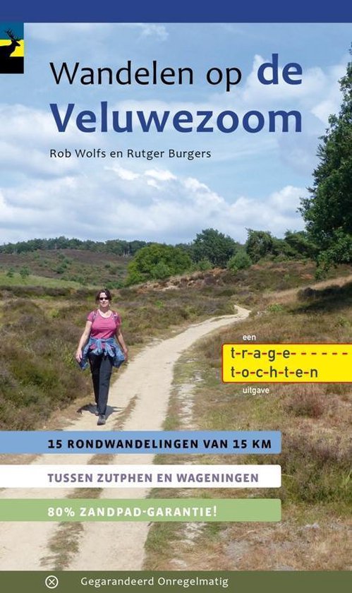 Wandelen op de Veluwezoom - 15 rondwandelingen van 15 km - tussen Zutphen en Wageningen - 80% zandpad-garantie!