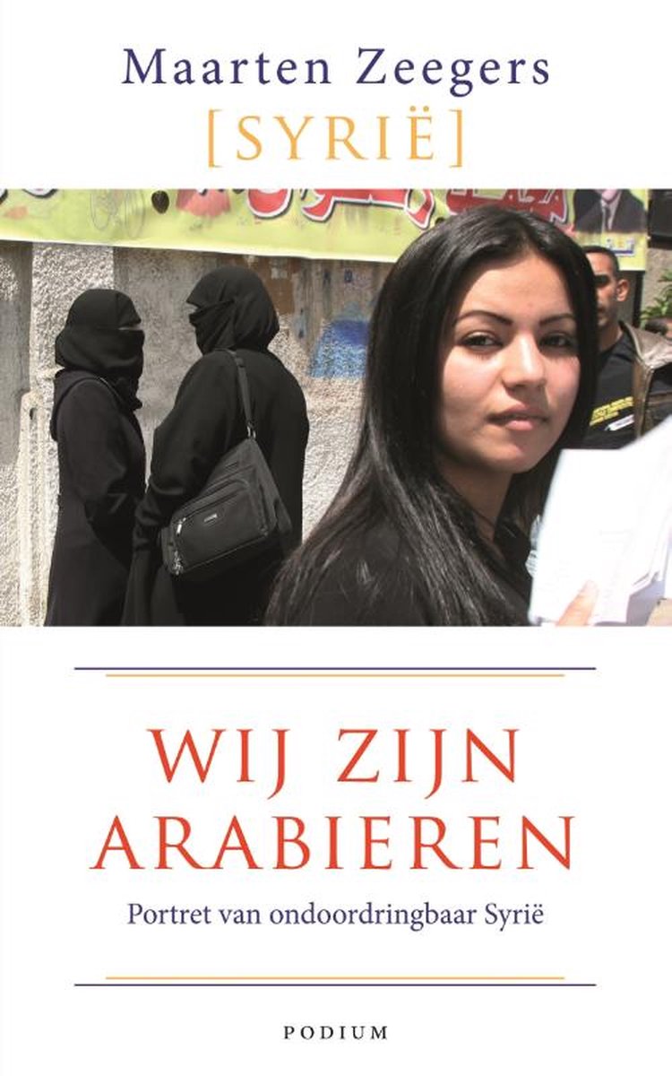 (Syrië) - Wij zijn Arabieren - Portret van ondoordringbaar Syrië -