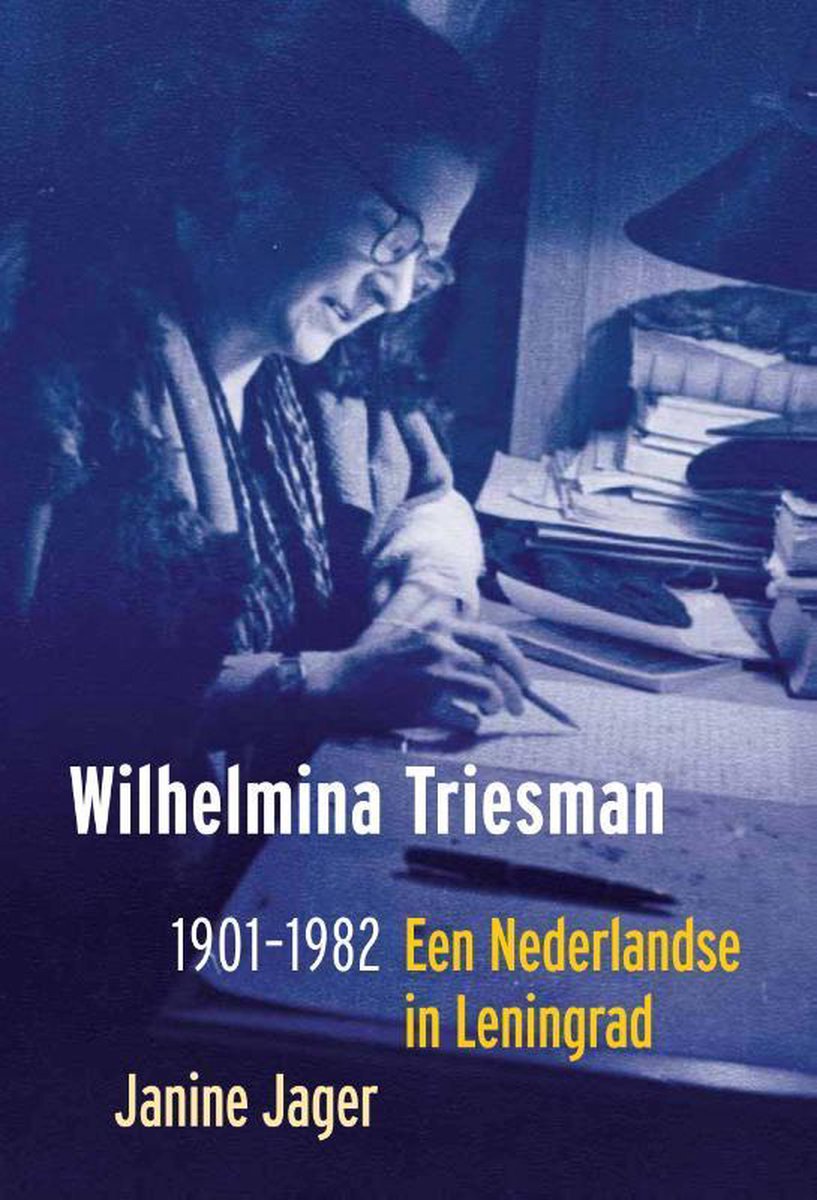 Wilhelmina Triesman 1901-1982 - Een Nederlandse in Leningrad -